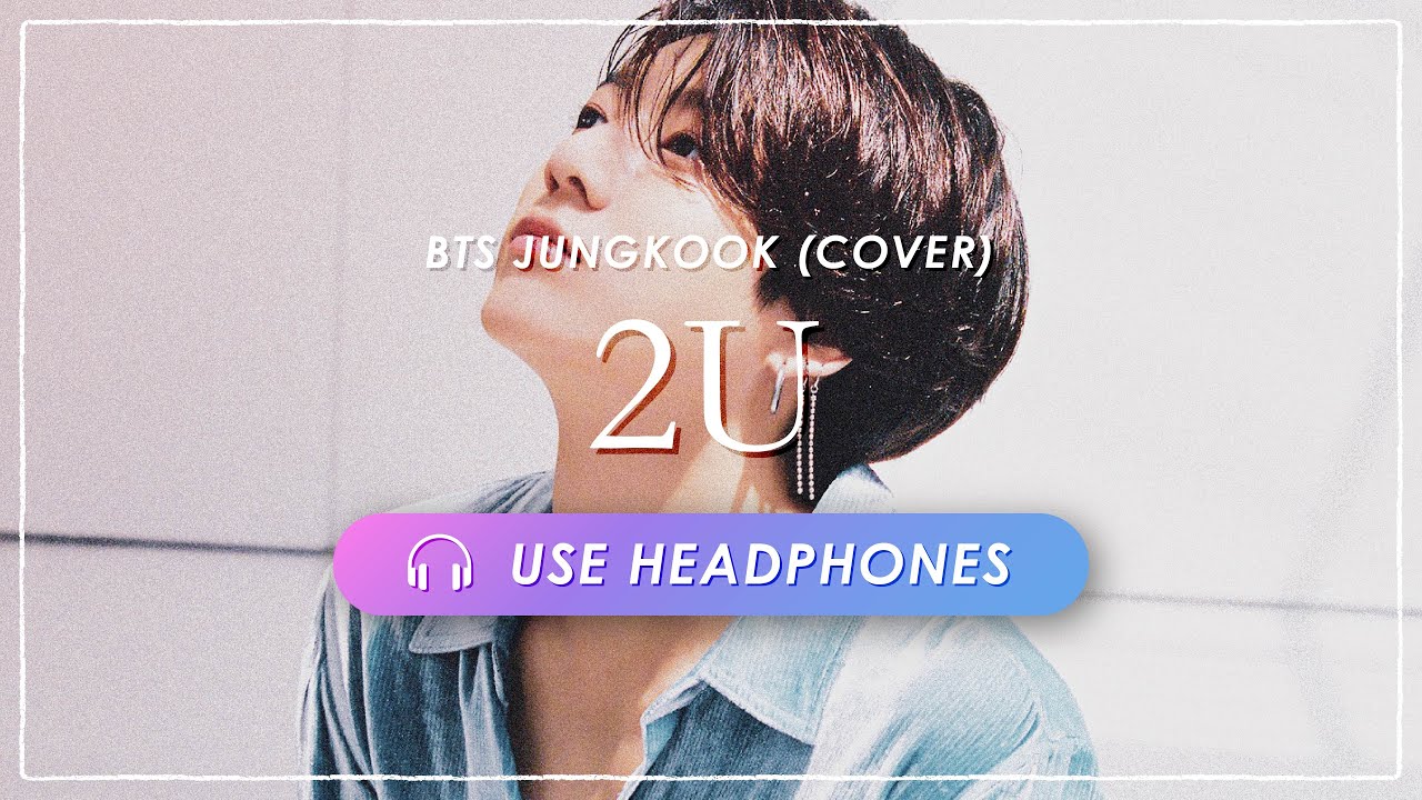 [8D AUDIO] BTS 🎂 JUNGKOOK(cover) - 2U [USE HEADPHONES] 🎧