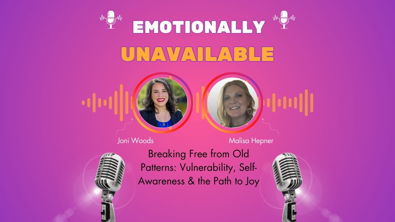 Breaking Free from Old Patterns: Vulnerability, Self-Awareness & the Path to Joy