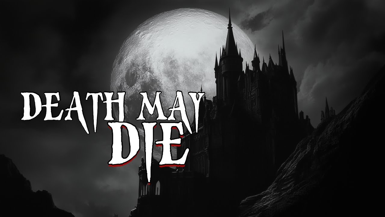 Death May Die - Ep 1
