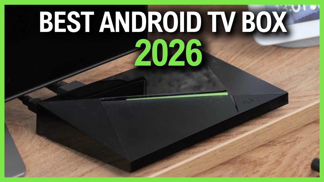 Top 3 Android TV Boxes 2026 - Best Devices for Streaming