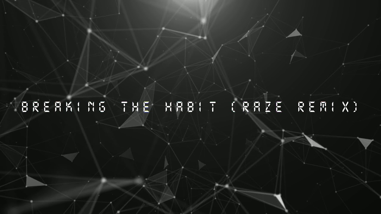Linkin Park - Breaking The Habit (Raze Remix)