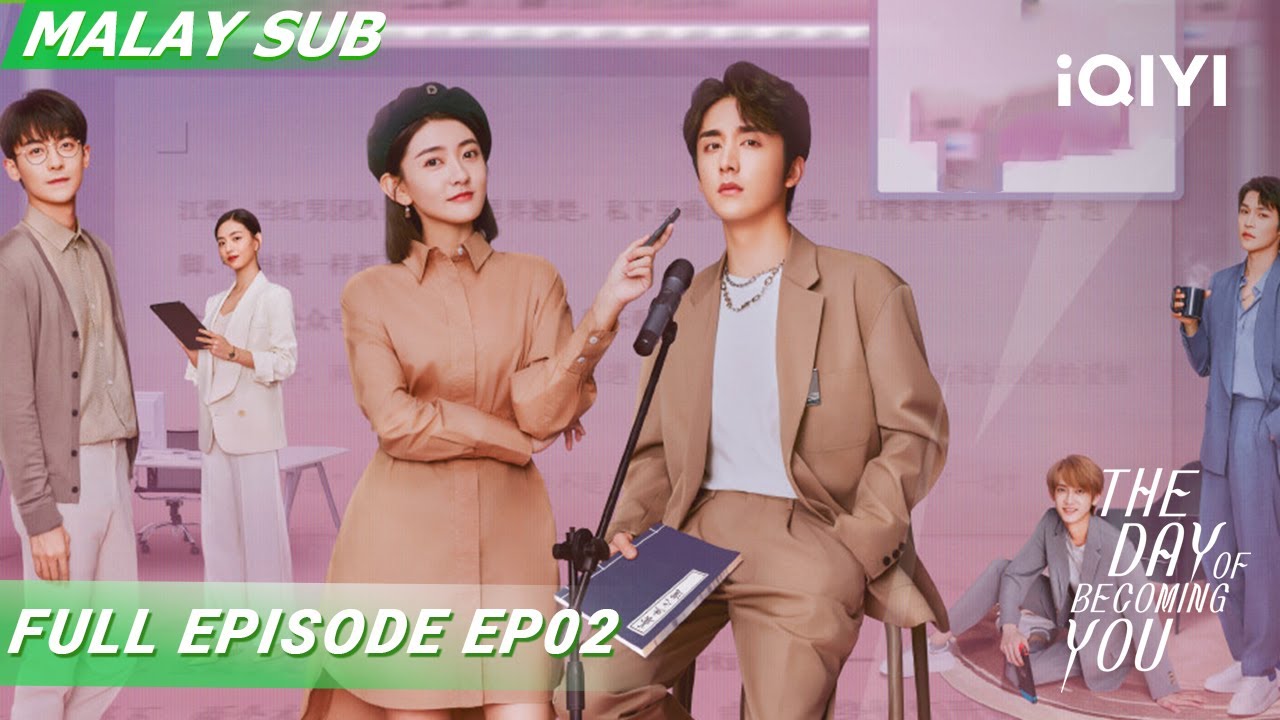 【BM SUB】The Day of Becoming You 变成你的那一天 EP02 | Steven Zhang, Liang Jie | iQIYI Malaysia