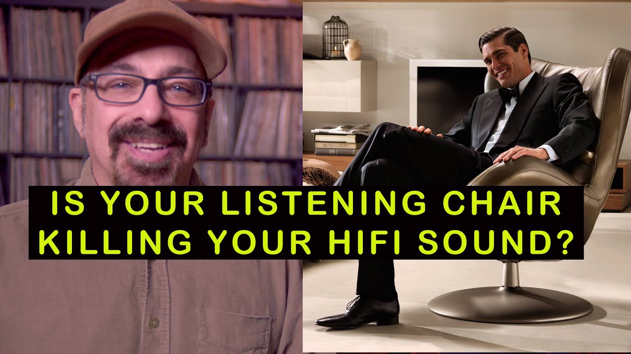 Is Your Listening Chair Killing Your Hifi Sound?
