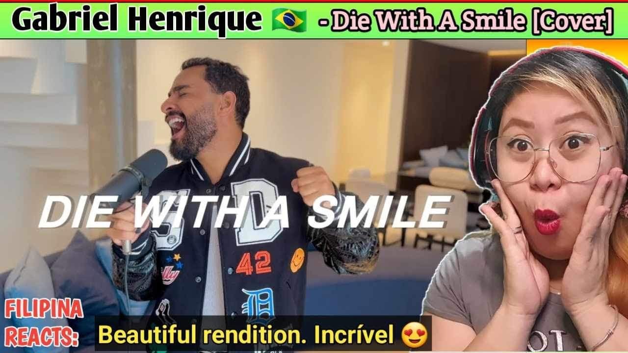 GABRIEL HENRIQUE - Die With A Smile by Lady Gaga & Bruno Mars (Cover Song) | FILIPINA REACTS