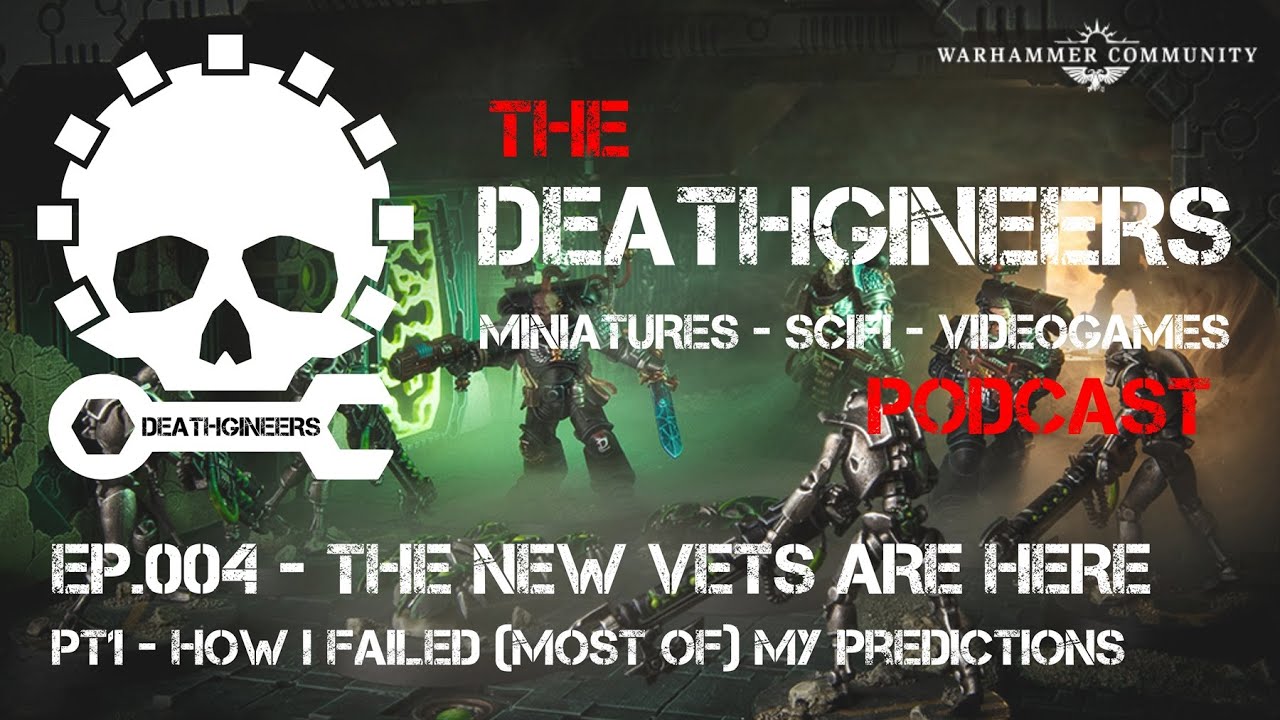 The Deathgineers Podcast - Episode 004 - The New Vets are here (Pt.1)