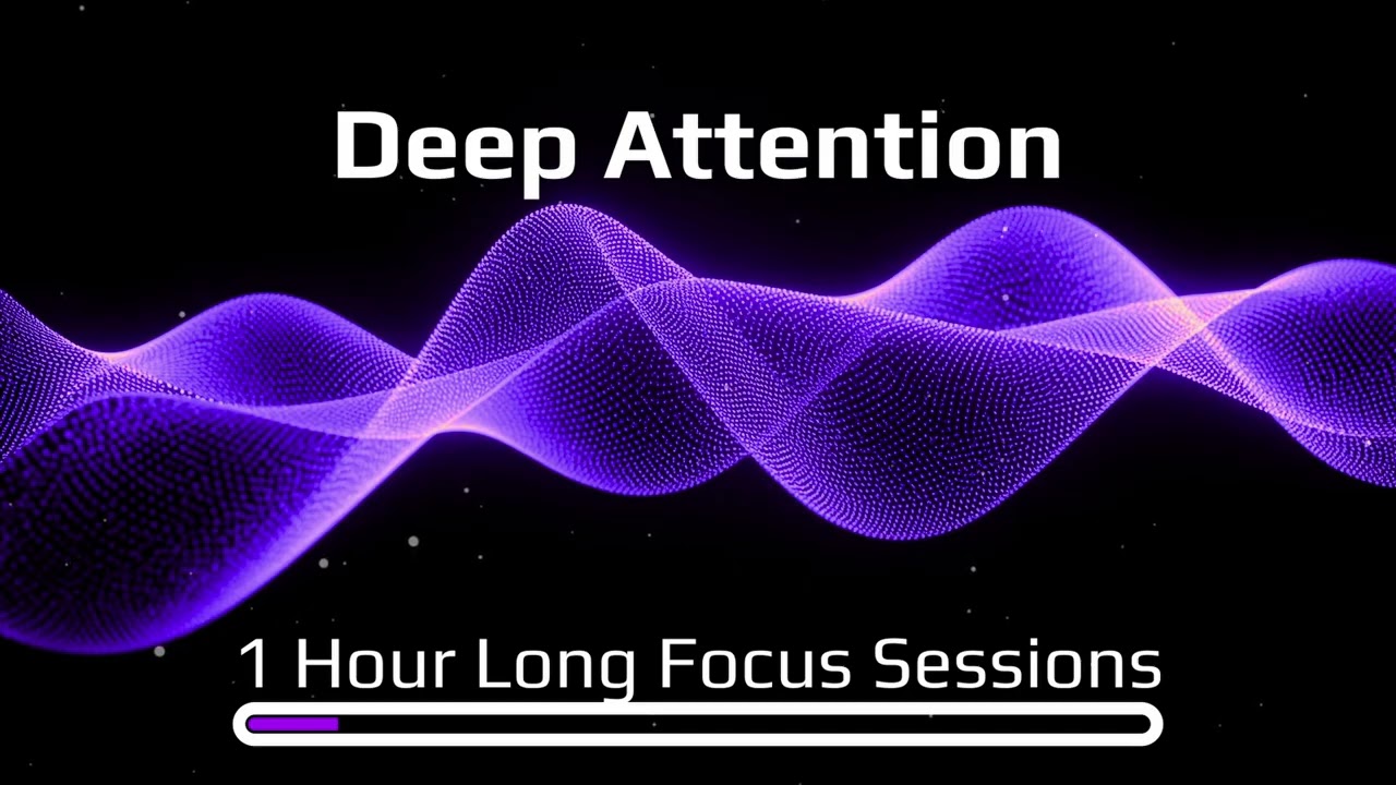 Deep Attention - Music for Studying - Long Session