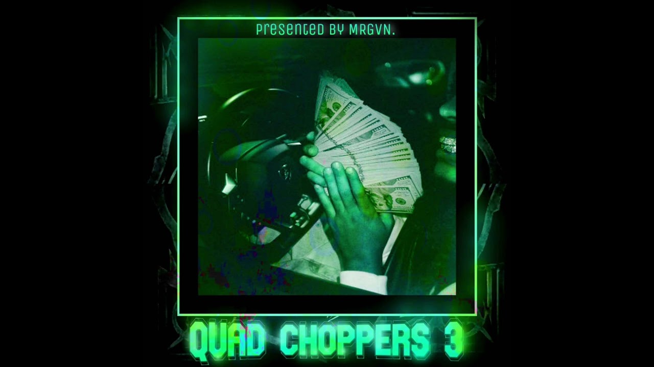 GVN  - QUAD RECCURRNCE (QUAD CHOPPERS 3) FT. DOWN6, TERI, DRUID, ETC (Prod. MC Rice)