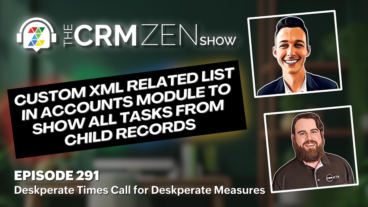 Custom XML Related List in Accounts Module to Show All Tasks from Child Records - CRM Zen Show #291
