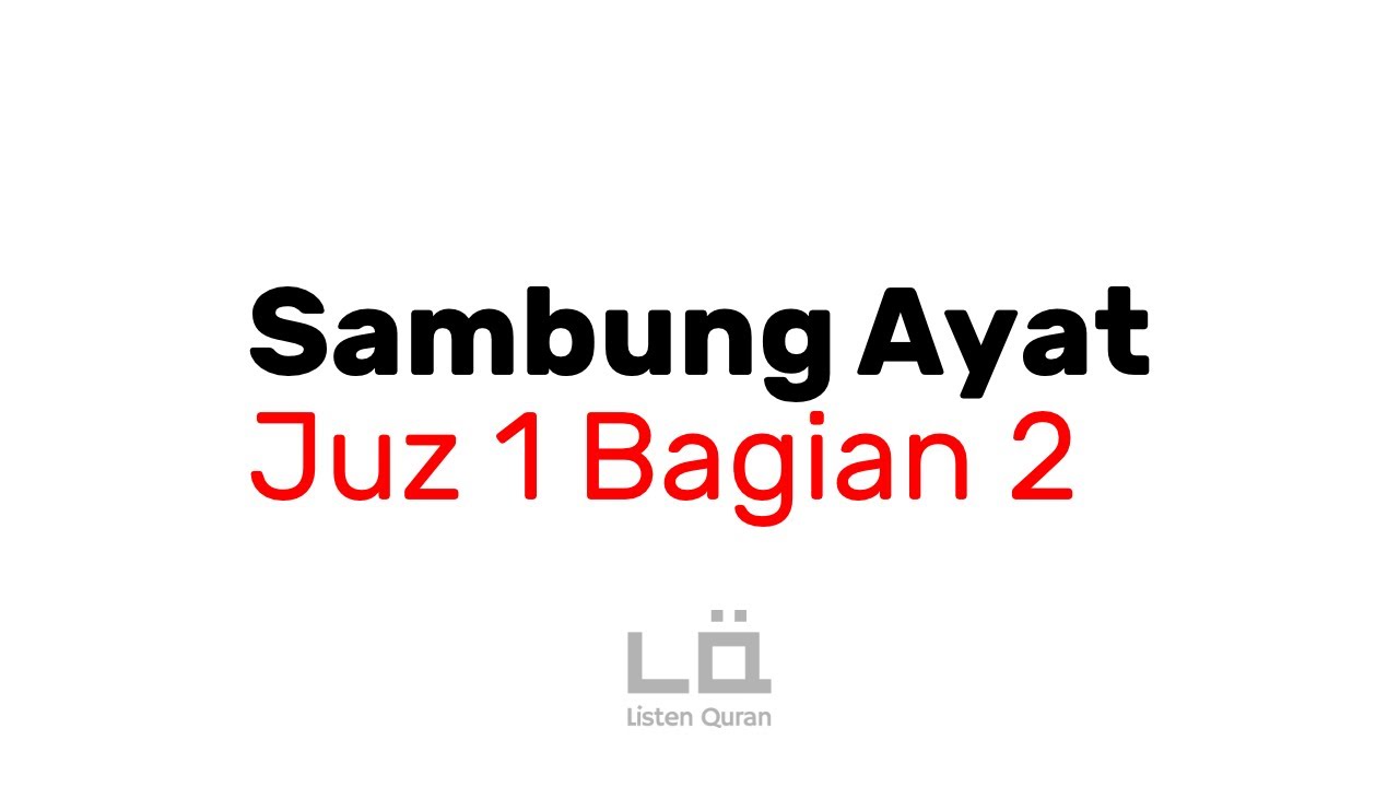 Sambung Ayat - Juz 1 Bagian 2 |  Tes Hafalan Al-Quran |  Listen Quran