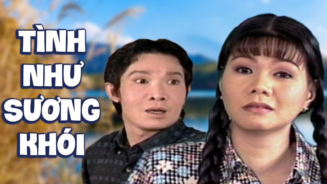 Tình Như Sương Khói - Vũ Linh, Ngọc Huyền, Thanh Ngân - Trích Đoạn Cải Lương Xã Hội