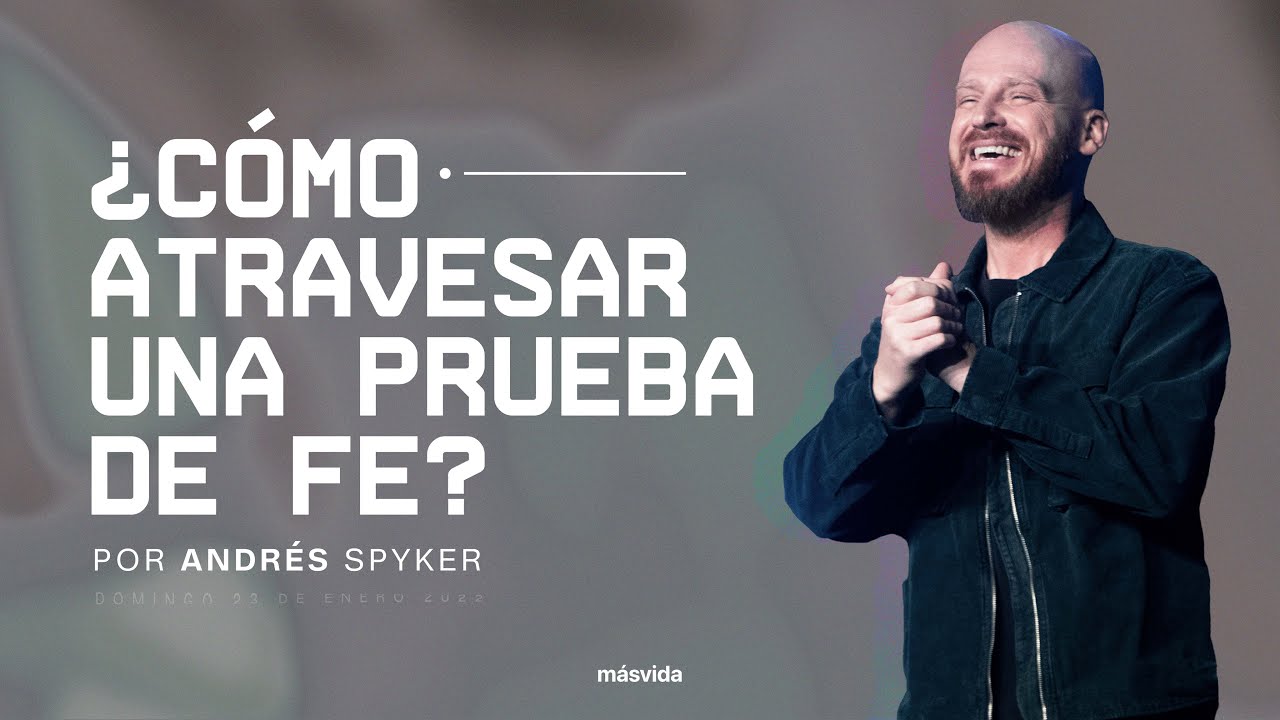 Cómo atravesar una prueba de fe | La Primera Bendición | Ps. Andrés Spyker
