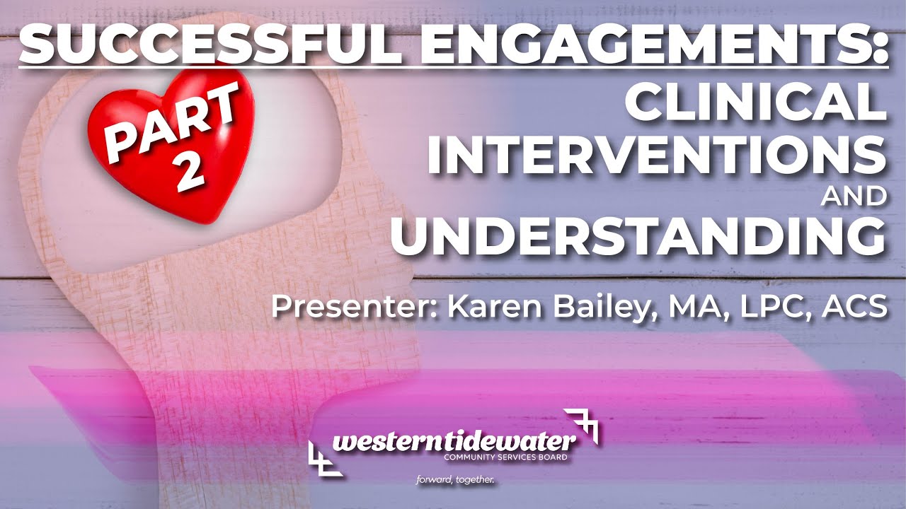 Successful Engagement (Pt. 2): Clinical Interventions & Understanding