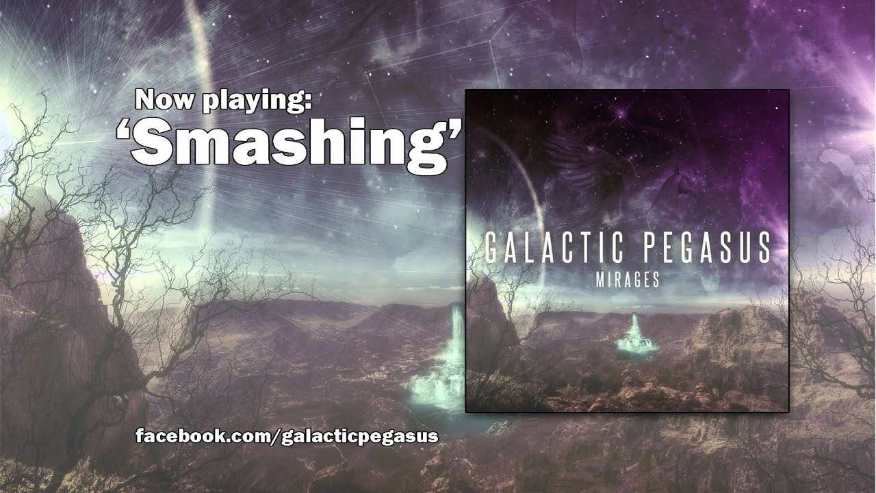Galactic Pegasus - Smashing - (Mirages EP) - Andrew Baena