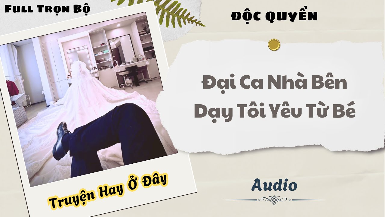 [Truyện Audio] | Đại Ca Nhà Bên Dạy Tôi Yêu Từ Bé | DuDu Audio