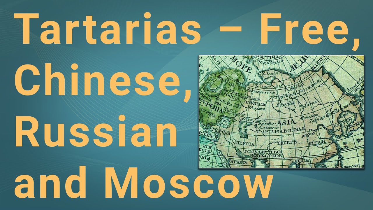Tartarias &ndash; Free, Chinese, Russian and Moscow