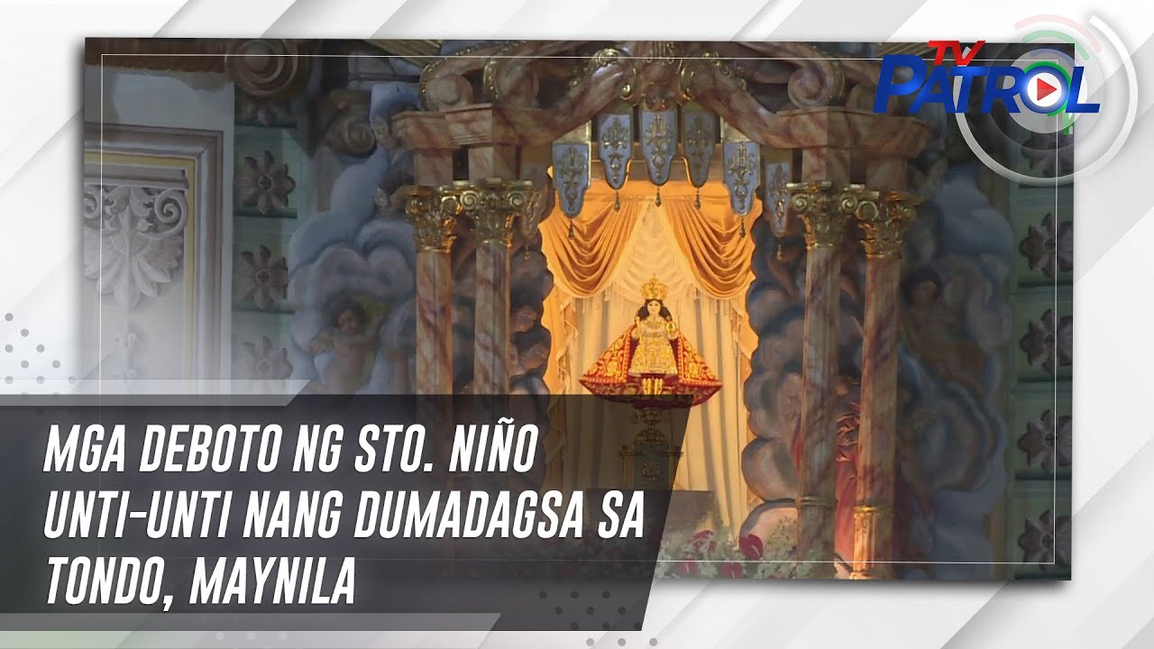 Mga deboto ng Sto. Niño unti-unti nang dumadagsa sa Tondo, Maynila | TV Patrol