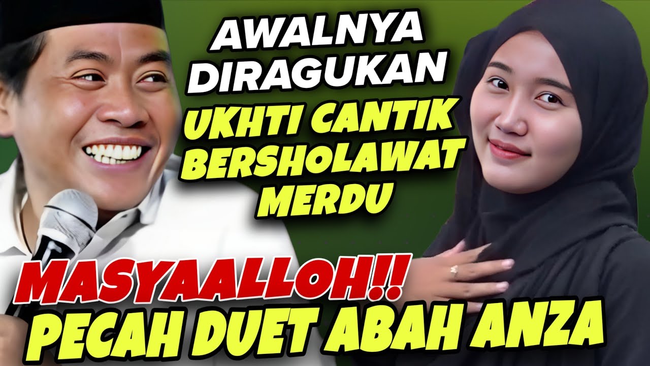 MASYAALLOH!! PECAH DUET ABAH ANZA UKHTI CANTIK BERSHOLAWAT MERDU 