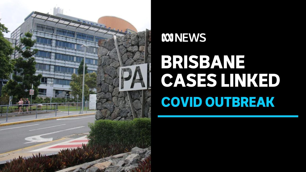 Brisbane COVID case related to PA Hospital outbreak, but there's a missing link | ABC News