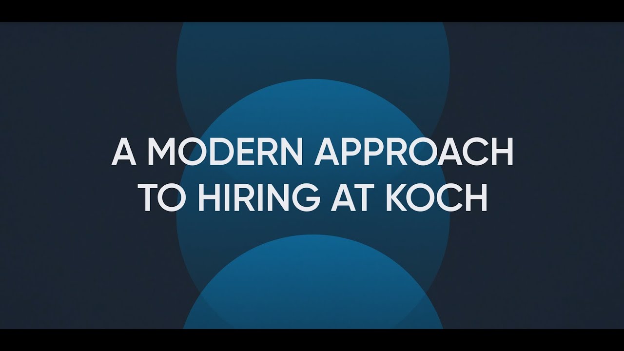 Koch's Modern Approach to Hiring