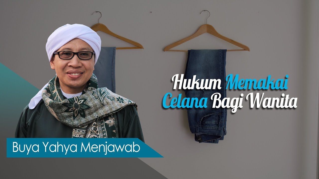 Hukum Memakai Celana Bagi Wanita - Buya Yahya Menjawab