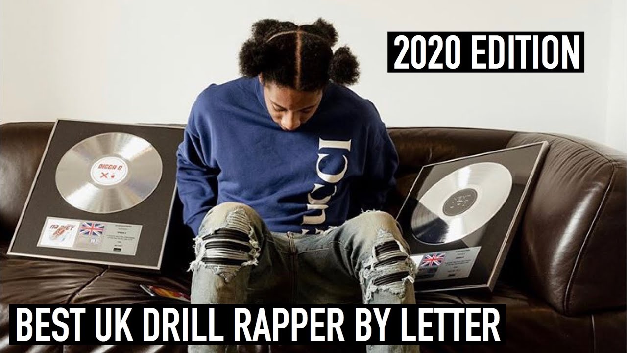 Best UK Drill Rappers By Letter (A-Z) 2020 EDITION