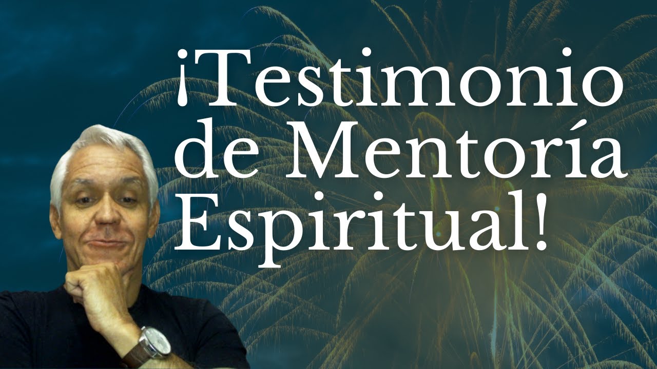 Una Mentor&iacute;a Espiritual, Un testimonio que me bendice
