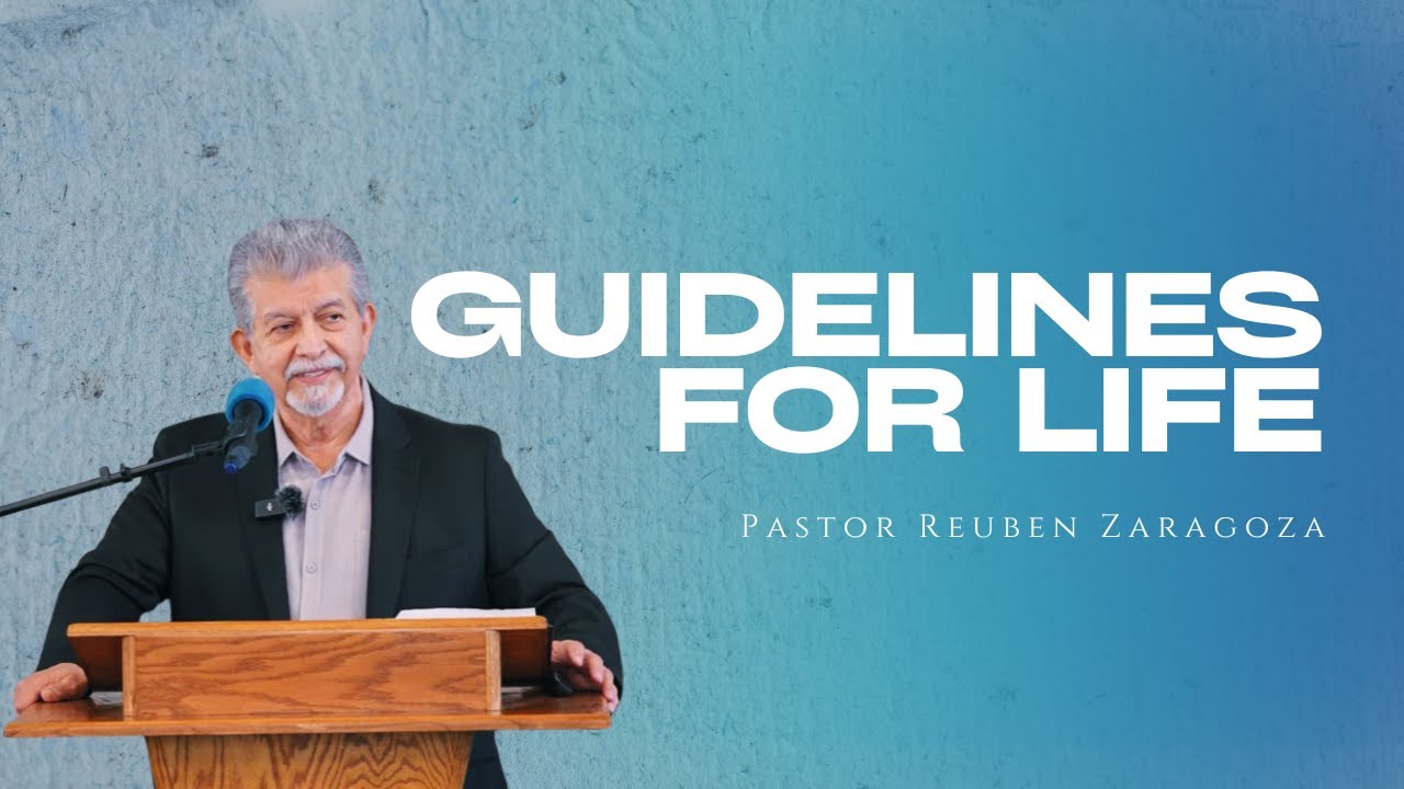 Guidelines for Life | Pastor Reuben Zaragoza