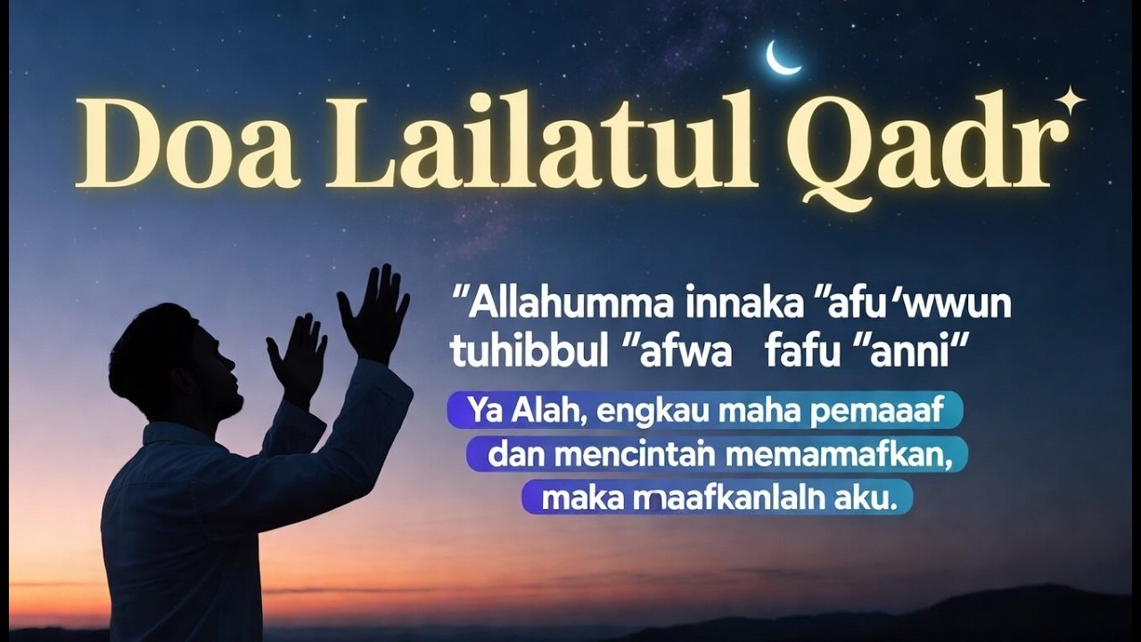 ALLAHUMMA INNAKA AFUWWUN TUHIBBUL AFWA FA'FU ANNEE | Amalan Doa Malam Lailatul Qadar