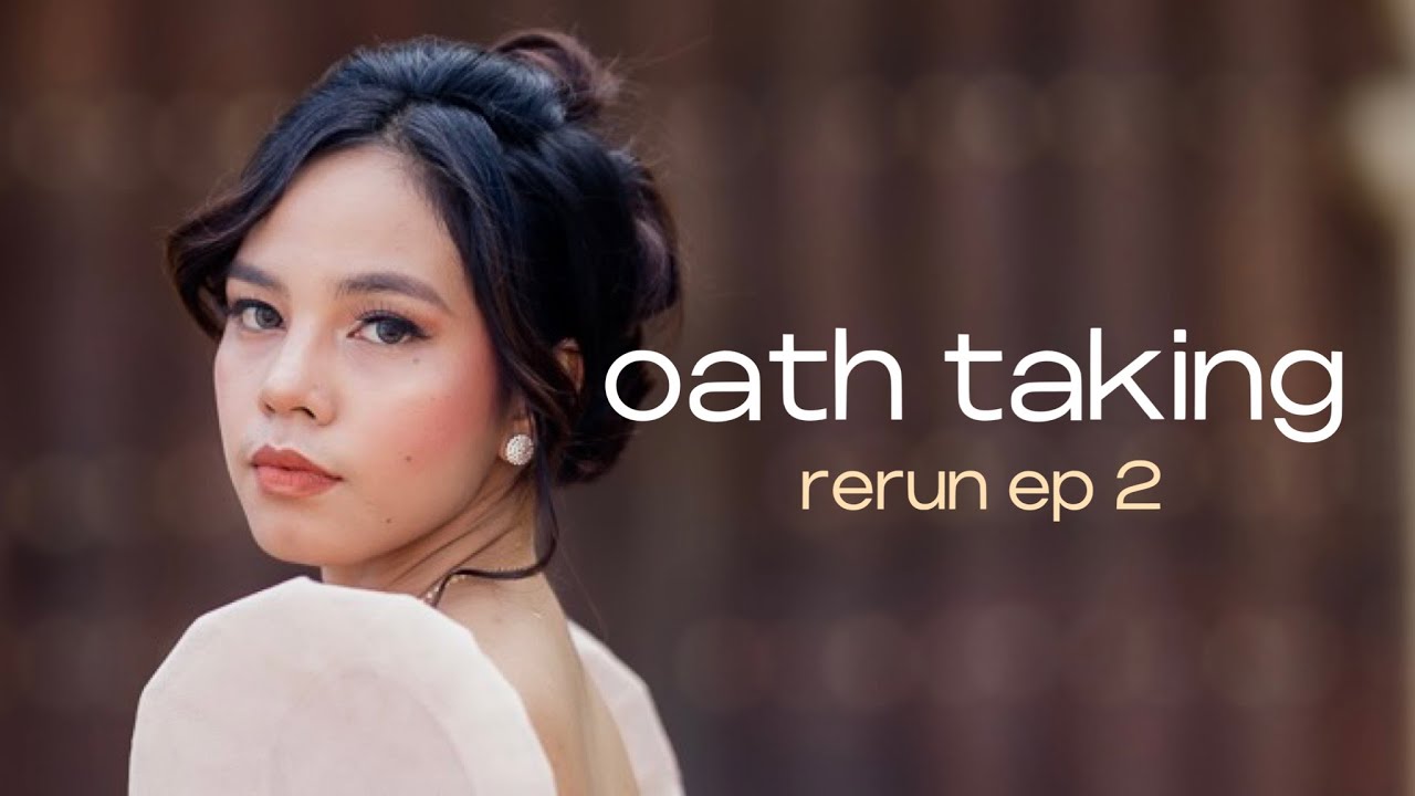 oath taking | rerun ep 2