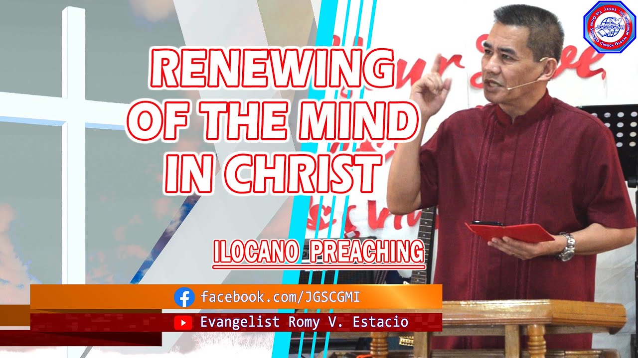 (ILOCANO PREACHING) RENEWING OF THE MIND IN CHRIST