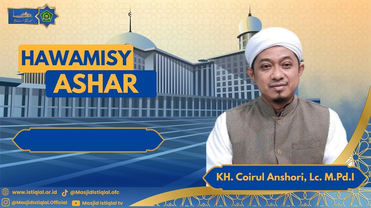 Dr. KH. Choirul Anshori. MA || Hawamisy Ashar || Masjid Istiqlal || 10.02.2026