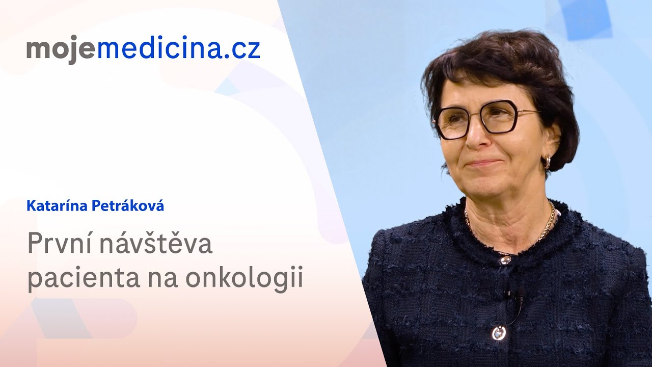 První návštěva pacienta na onkologii | Katarína Petráková | Moje medicína TV
