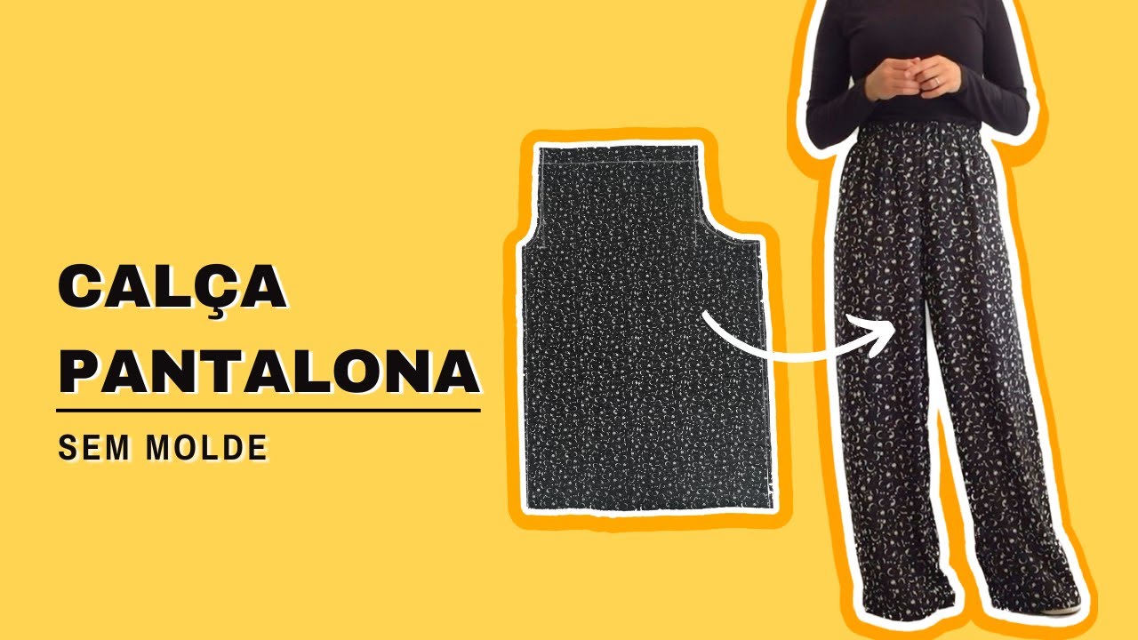 COMO FAZER CALÇA PANTALONA | SEM MOLDE | FÁCIL | TUTORIAL | DIY