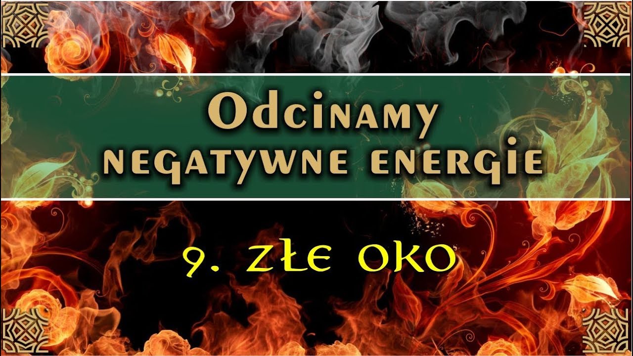 🍉 9.Złe oko * Odcinamy negatywne energie🍉 12.09.2019