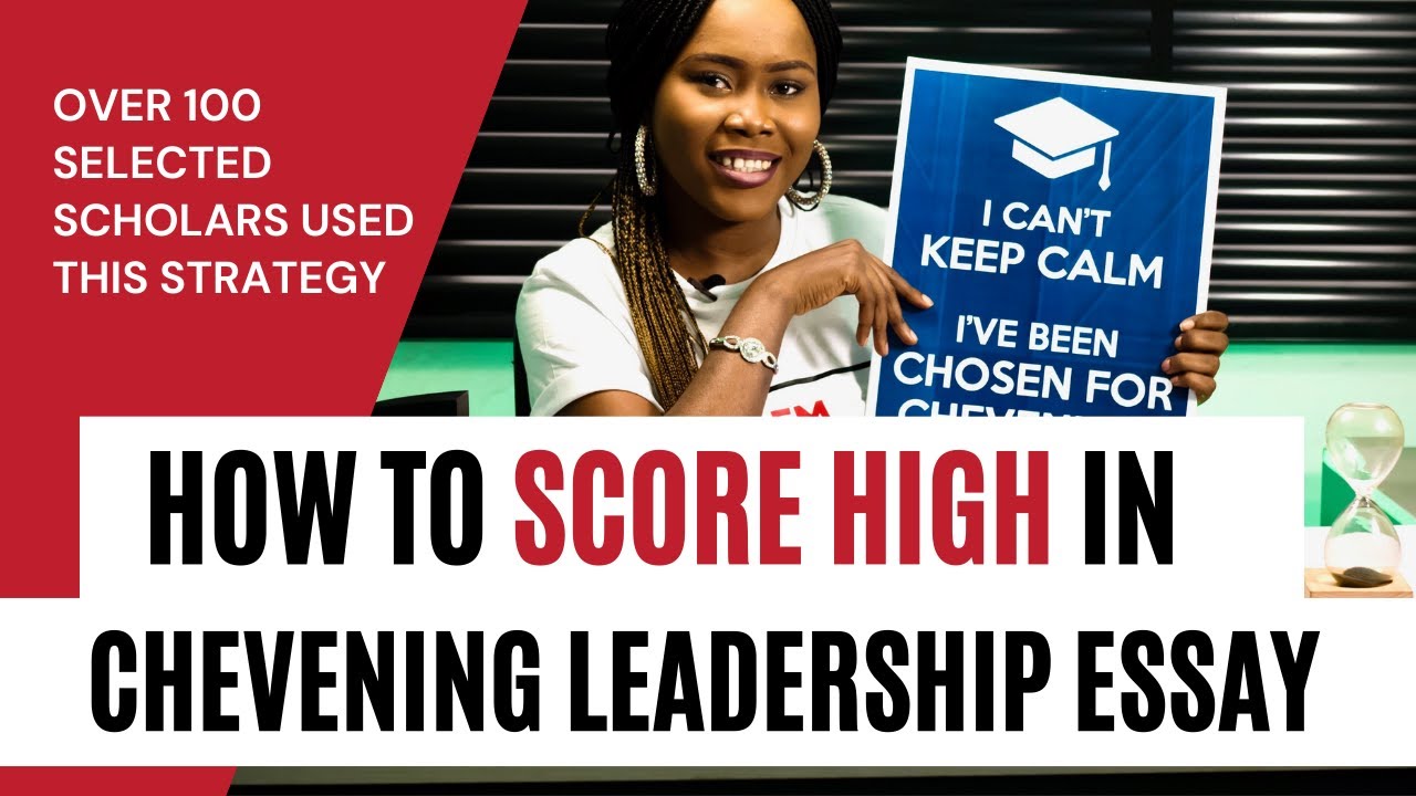 How To Score High In Chevening Leadership Essay | Over 100 Selected Scholars Used This Strategy