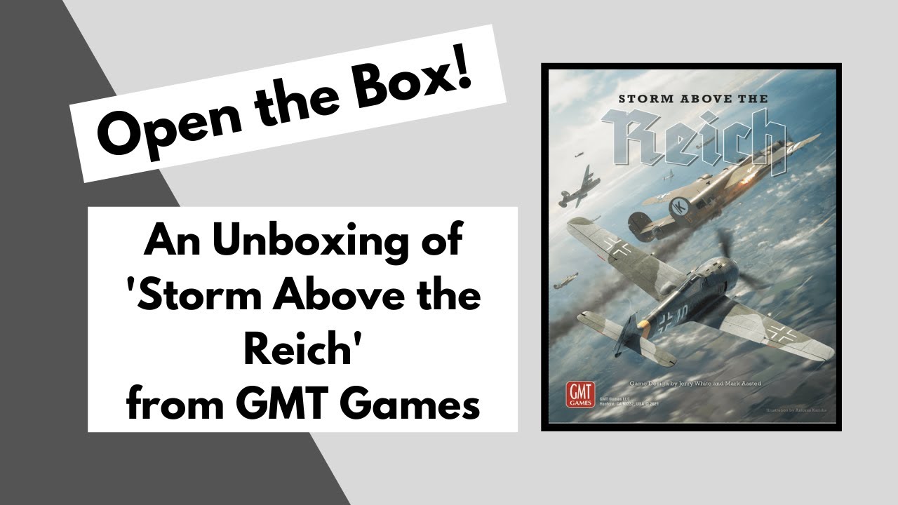 Open the Box! GMT's 'Storm Above the Reich' Unboxing