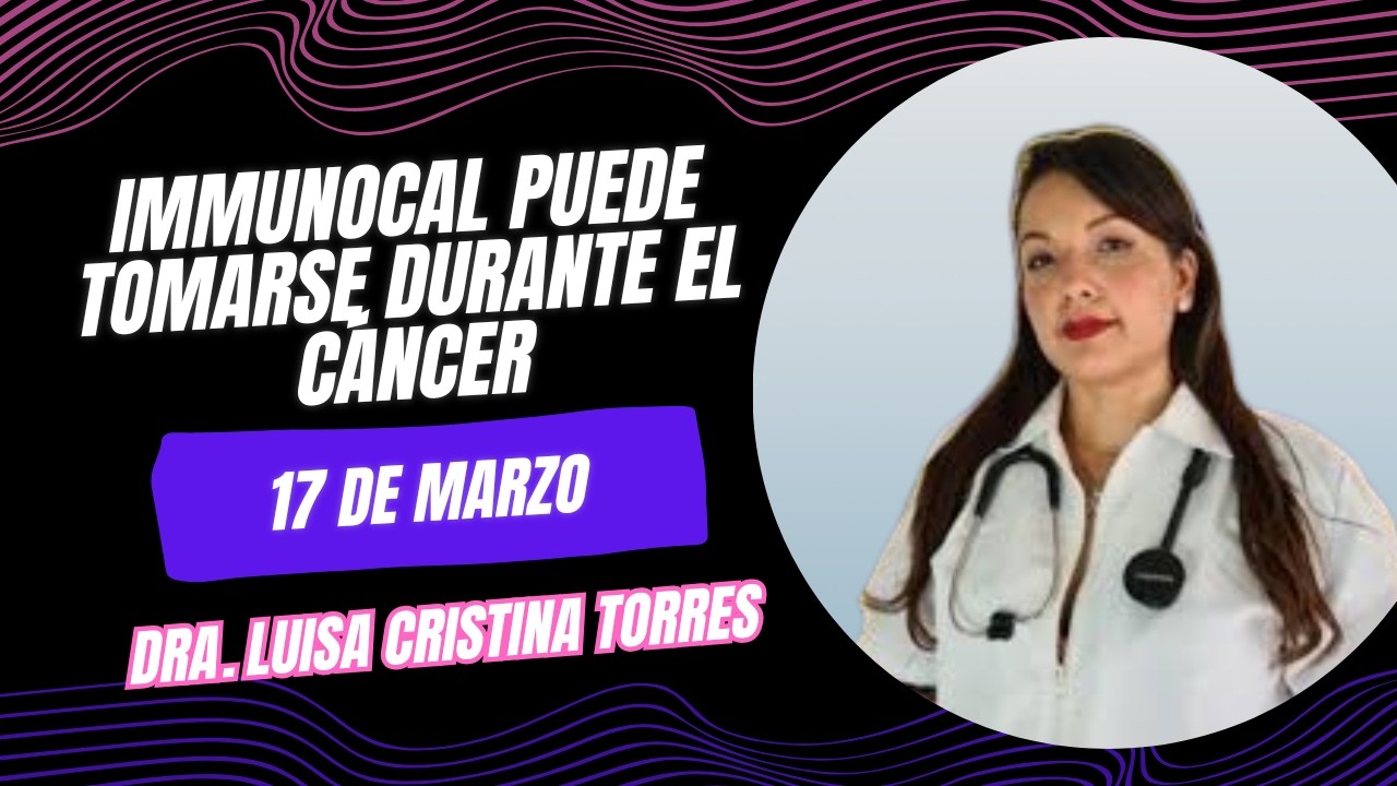 ¿Puede tomarse Immunocal durante procesos de Cáncer? Dra. Luisa Cristina Torres #immunotec