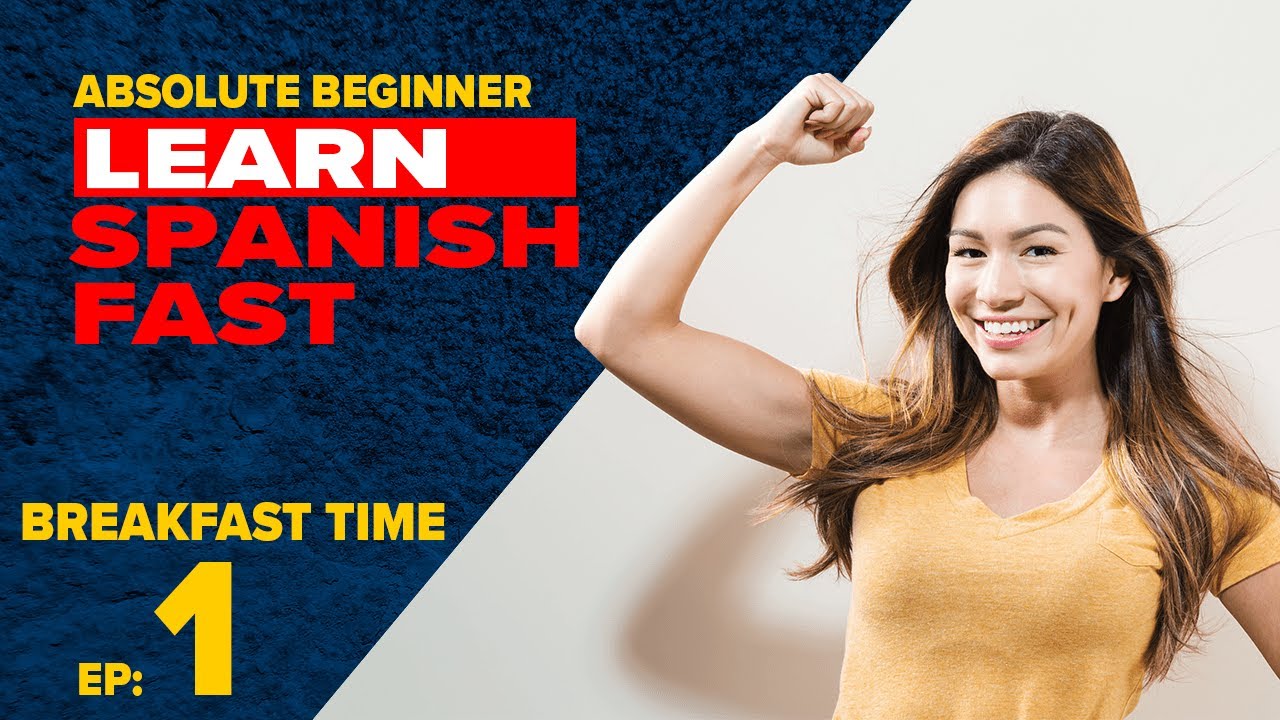 Learn Spanish Fast | Breakfast Time Ep.1 for Absolute Beginners