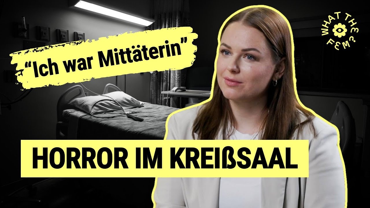 GEWALT BEI DER GEBURT: Die dunkle Seite der Entbindungsstation | What the FEM? mit Eva Placzek