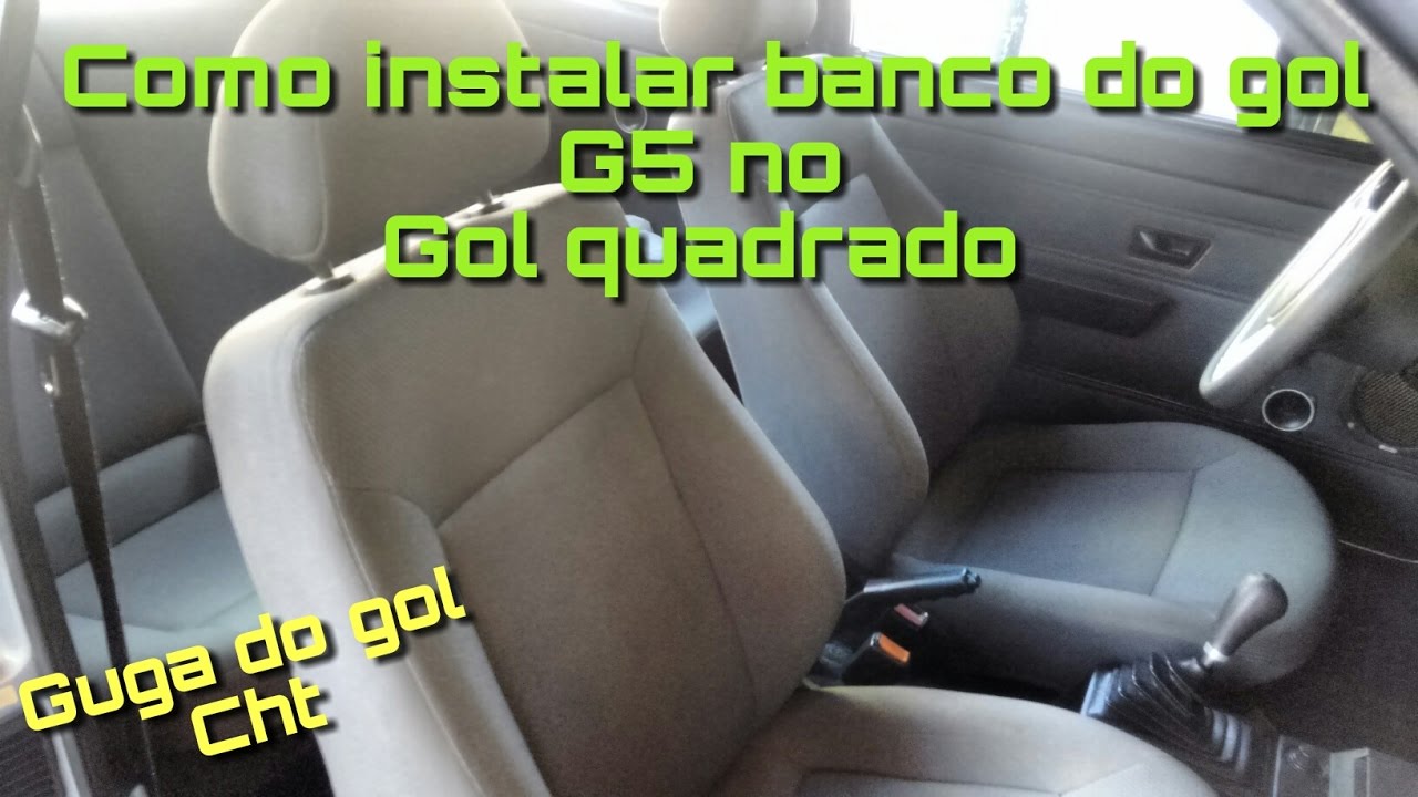 Como instalar banco do gol G5 no gol quadrado