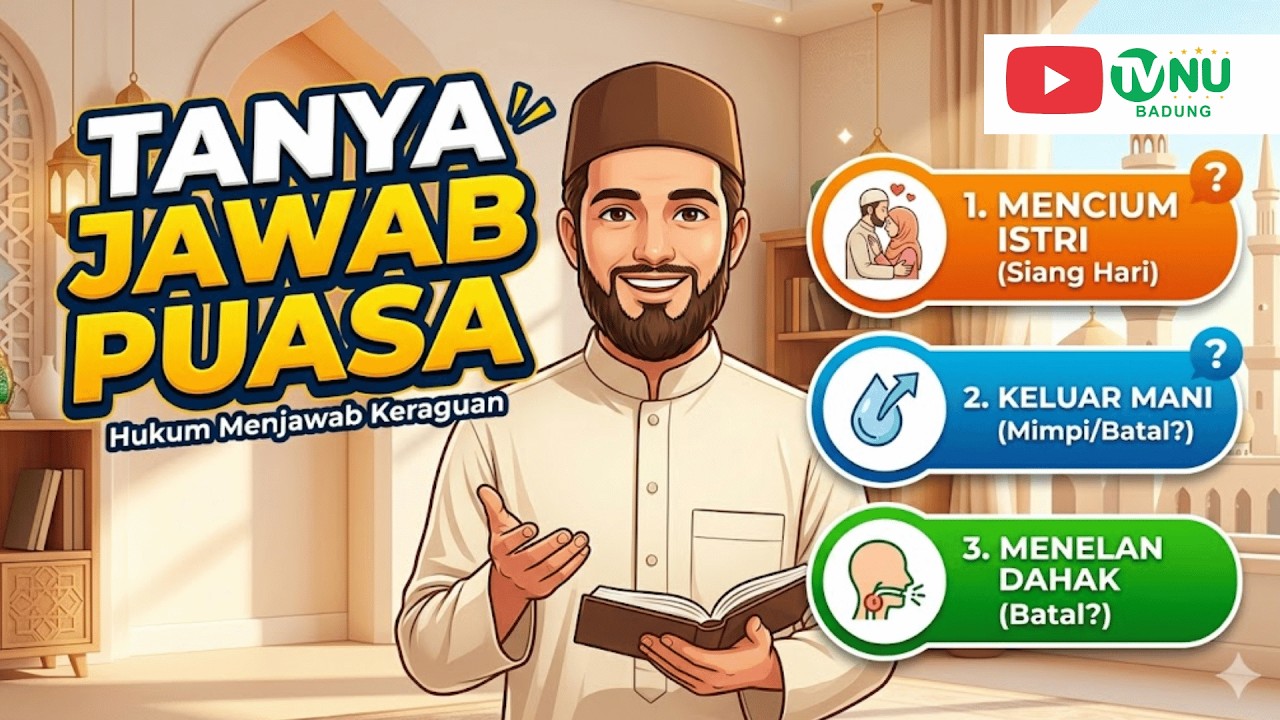 Tanya Jawab Puasa: Hukum Mencium Istri, Keluar Mani, dan Menelan Dahak - Ust. Ahmad Faishol