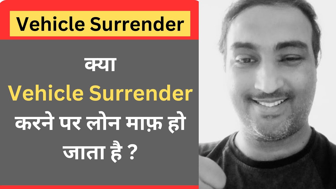 Vehicle Surrender Process | THE RIGHT WAY TO SURRENDER VEHICLE #vehicleloan