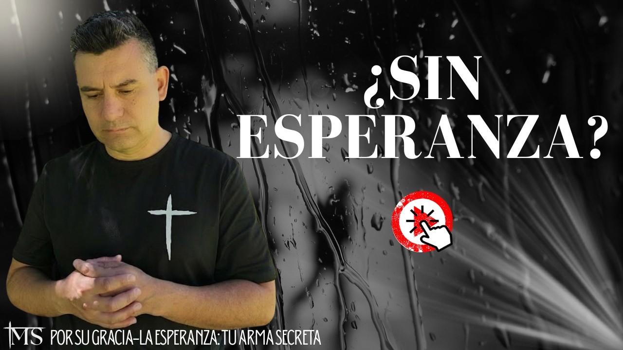 Cómo tener esperanza cuando TODO va mal