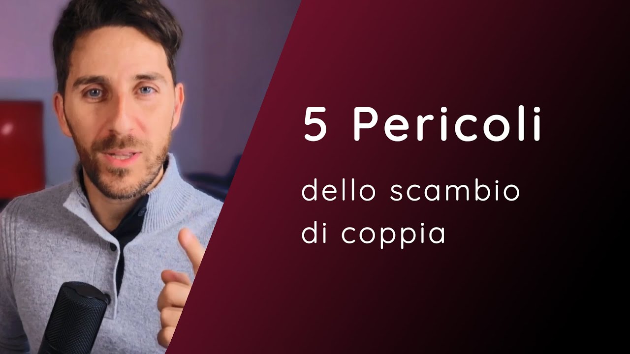 5 PERICOLI dello Scambio di Coppia