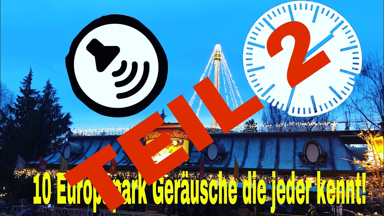 |TEIL2| 10 Europapark Geräusche die jeder kennt- oder auch nicht!
