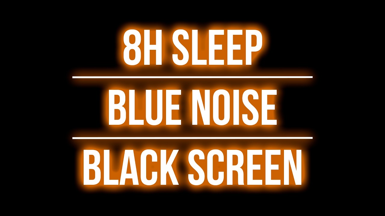 8 Hours Blue Noise Black Screen for Deep Sleep & Focus | ADHD, Tinnitus Masking