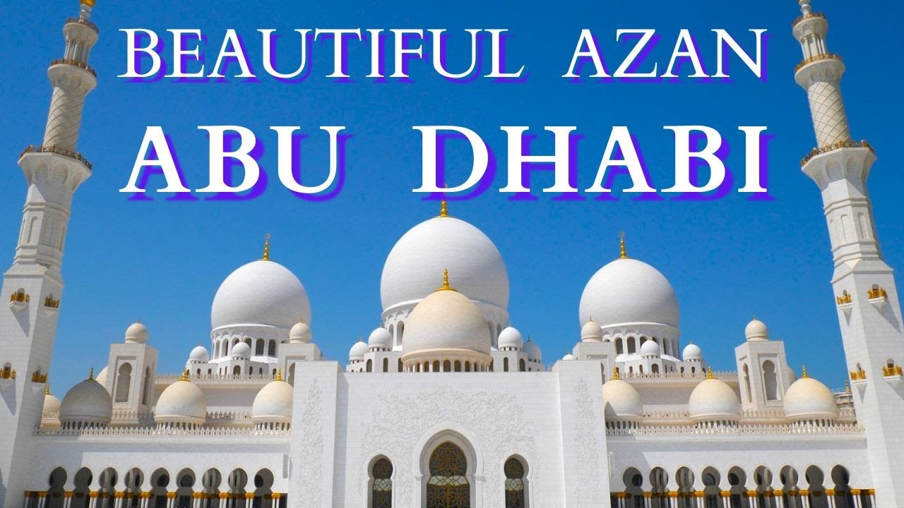 Abu Dhabi Beautiful Azan | Adhan | Sheikh Zayed Grand Mosque | United Arab Emirates