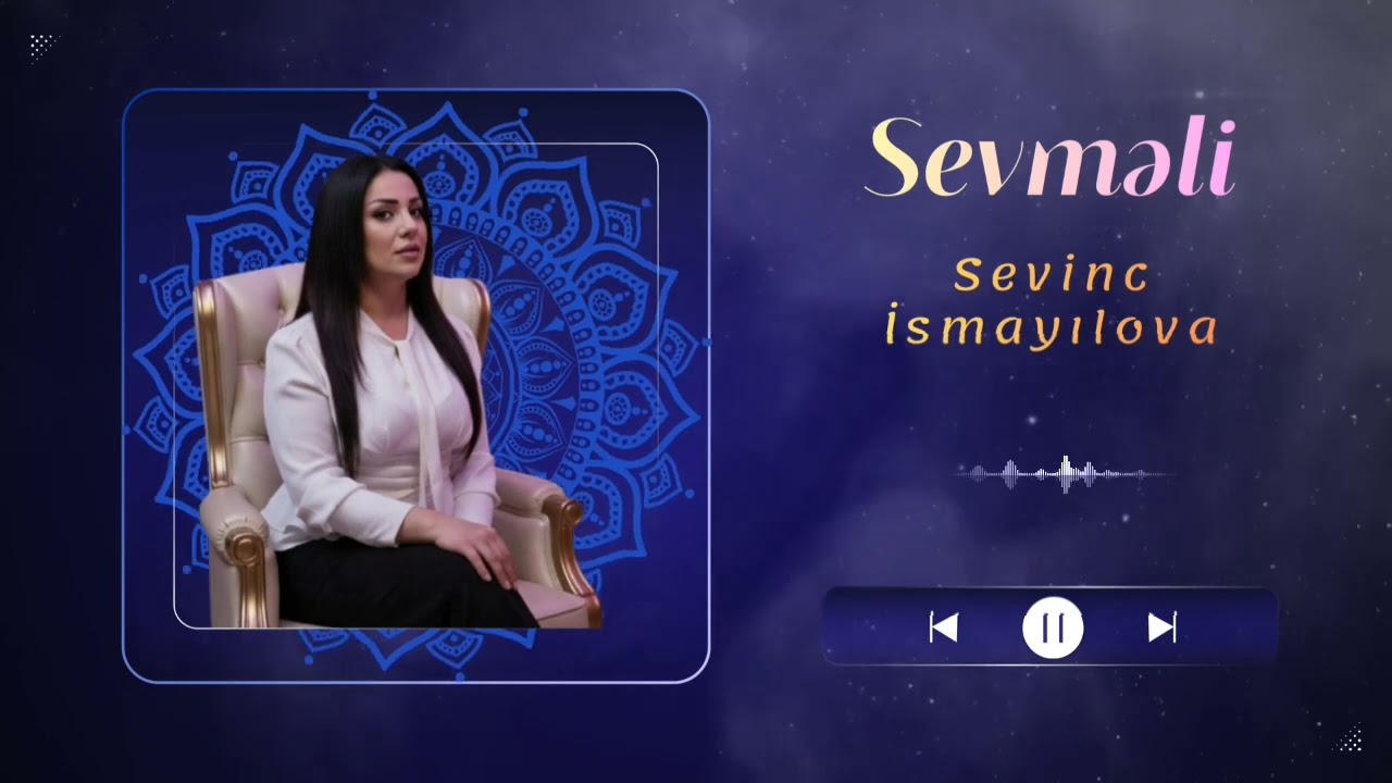 Sevinc İsmayılova -  Sevməli