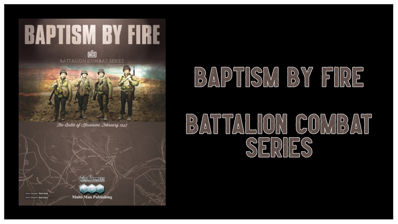 Baptism by Fire - Part 1 (Battalion Combat Series/Multi-Man Publishing)