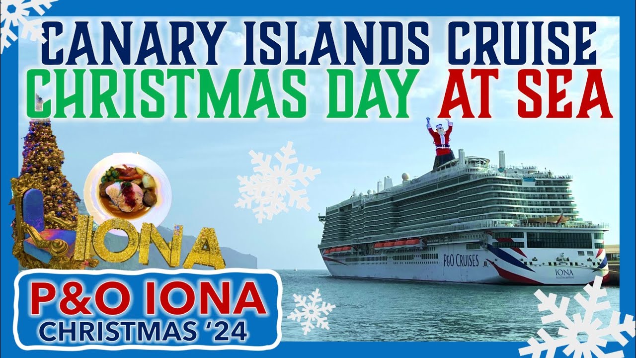 I Celebrated  Christmas Day at Sea! | P&O Iona Canary Islands Cruise | Part 7